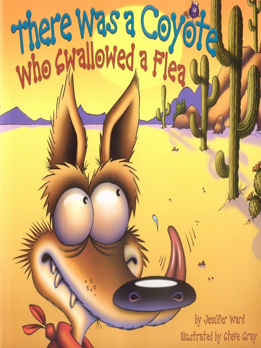 Jennifer Ward创作的There Was a Coyote Who Swallowed a Flea作品的详细信息 - 可供借阅